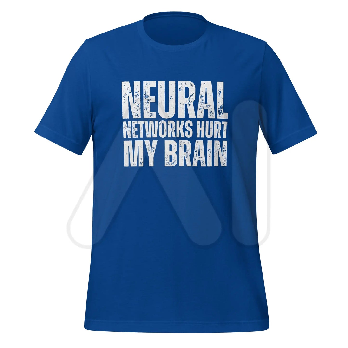 NEURAL NETWORKS HURT MY BRAIN T-Shirt (unisex) - True Royal / M