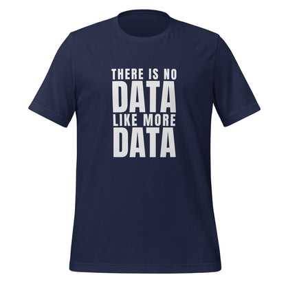 No Data Like More Data T-Shirt (unisex) - Navy - AI Store