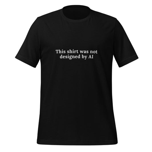 Not Designed by AI T - Shirt (unisex) - Black - AI Store
