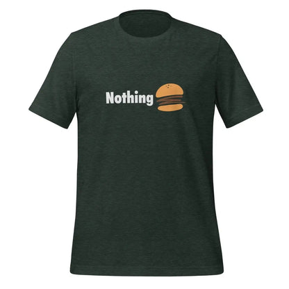 Nothingburger T-Shirt (unisex) - Heather Forest / M