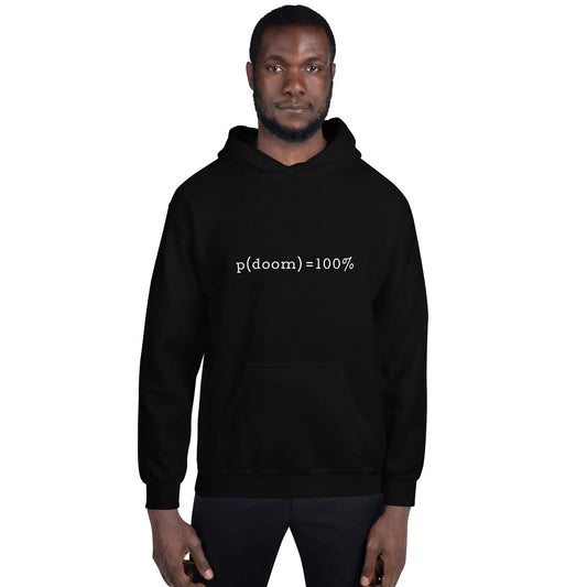 The P(doom) = 100% Hoodie (unisex).