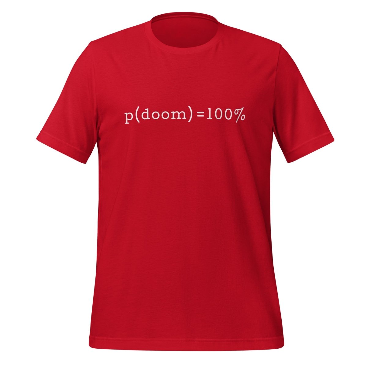p(doom) = 100% T - Shirt (unisex) - Red - AI Store