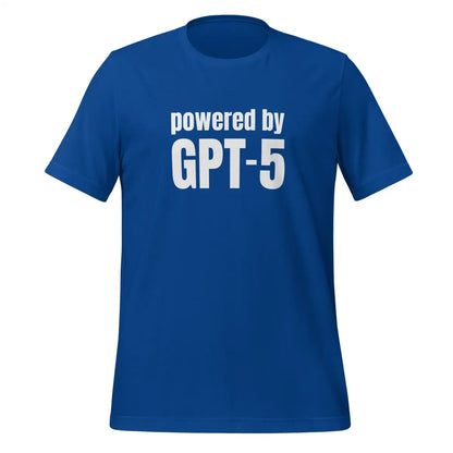 The Powered by Gpt-5 T-shirt (unisex) True Royal / m.