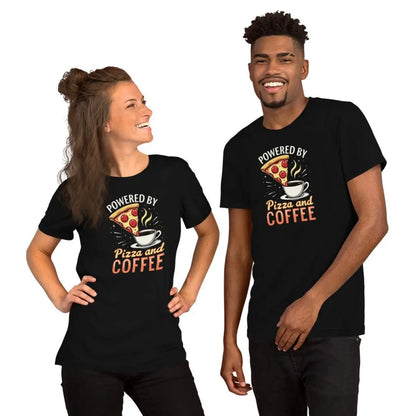 Powered by Pizza and Coffee T-Shirt (unisex)