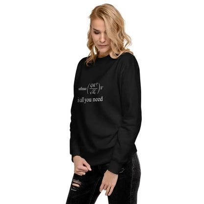 Premium Attention is All You Need Sweatshirt (unisex)