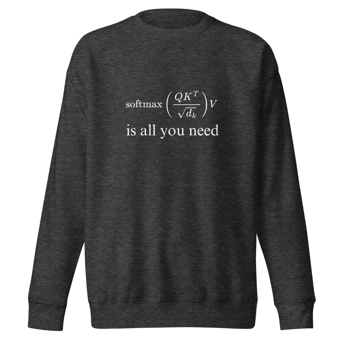 Premium Attention is All You Need Sweatshirt (unisex) - Charcoal Heather - AI Store