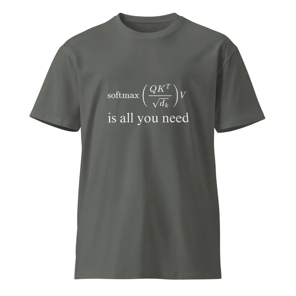 Premium Attention is All You Need T-Shirt (unisex) - Charcoal / M