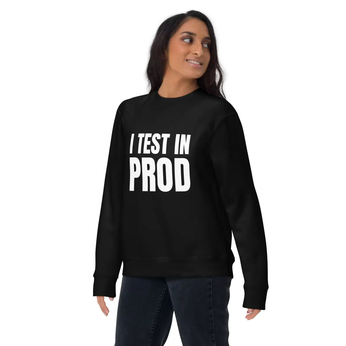 Premium I Test in Prod Sweatshirt (unisex)