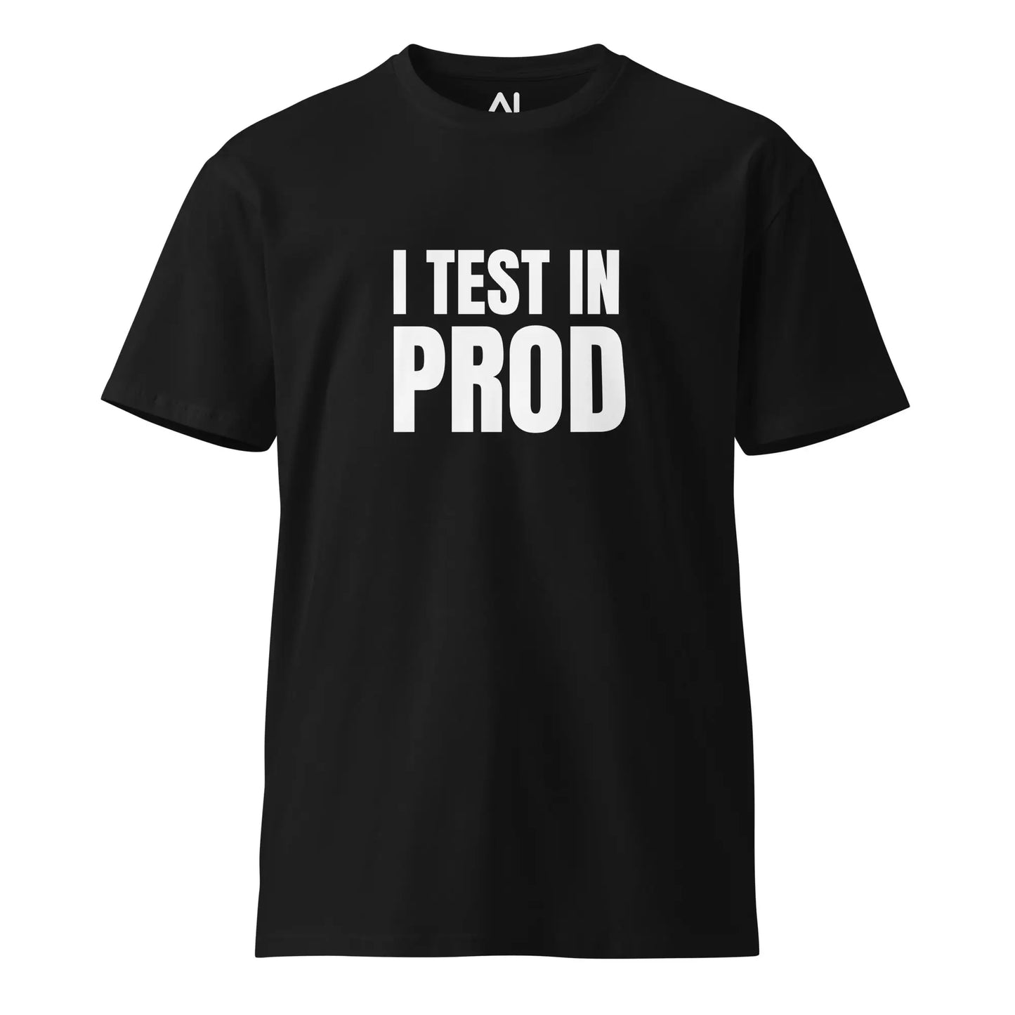 Premium I Test in Prod T-Shirt (unisex) - Black / M