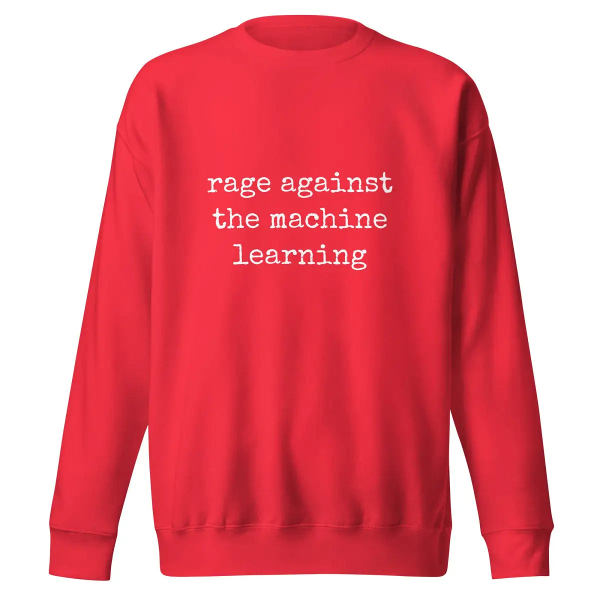 Premium rage against the machine learning Sweatshirt (unisex) - Team Red / M