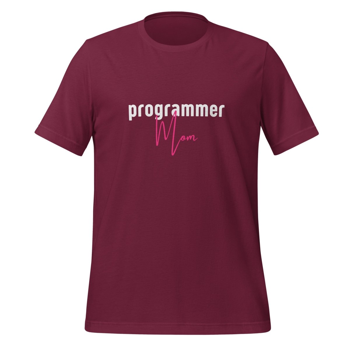 Programmer Mom T-Shirt (unisex) - Maroon - AI Store