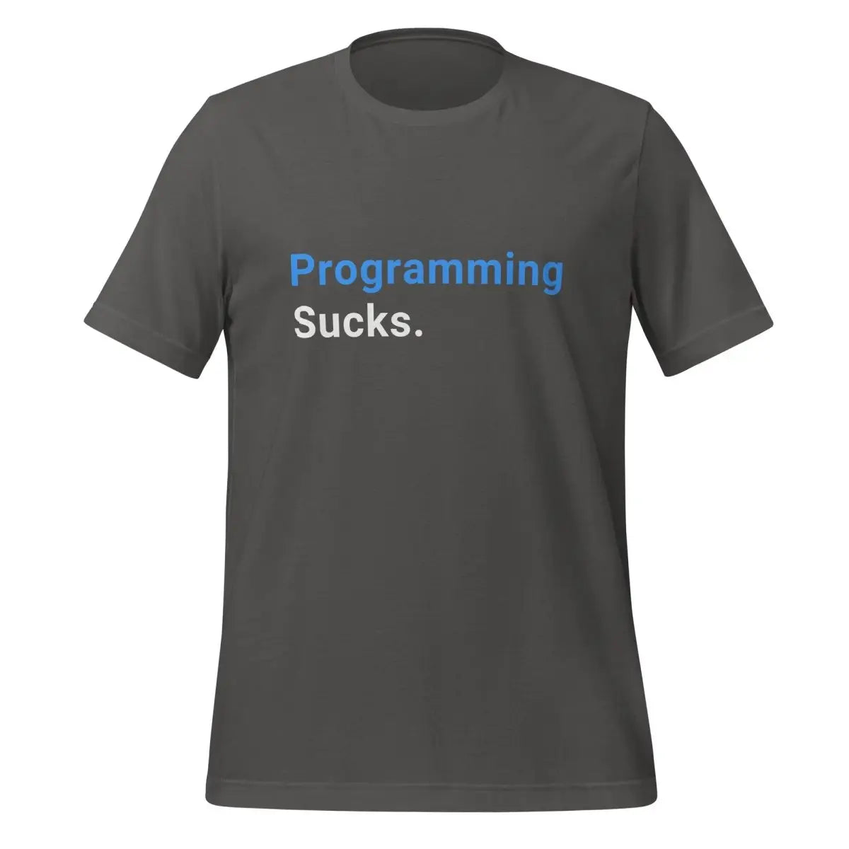 The Programming Sucks. T-shirt (unisex) Asphalt / m.