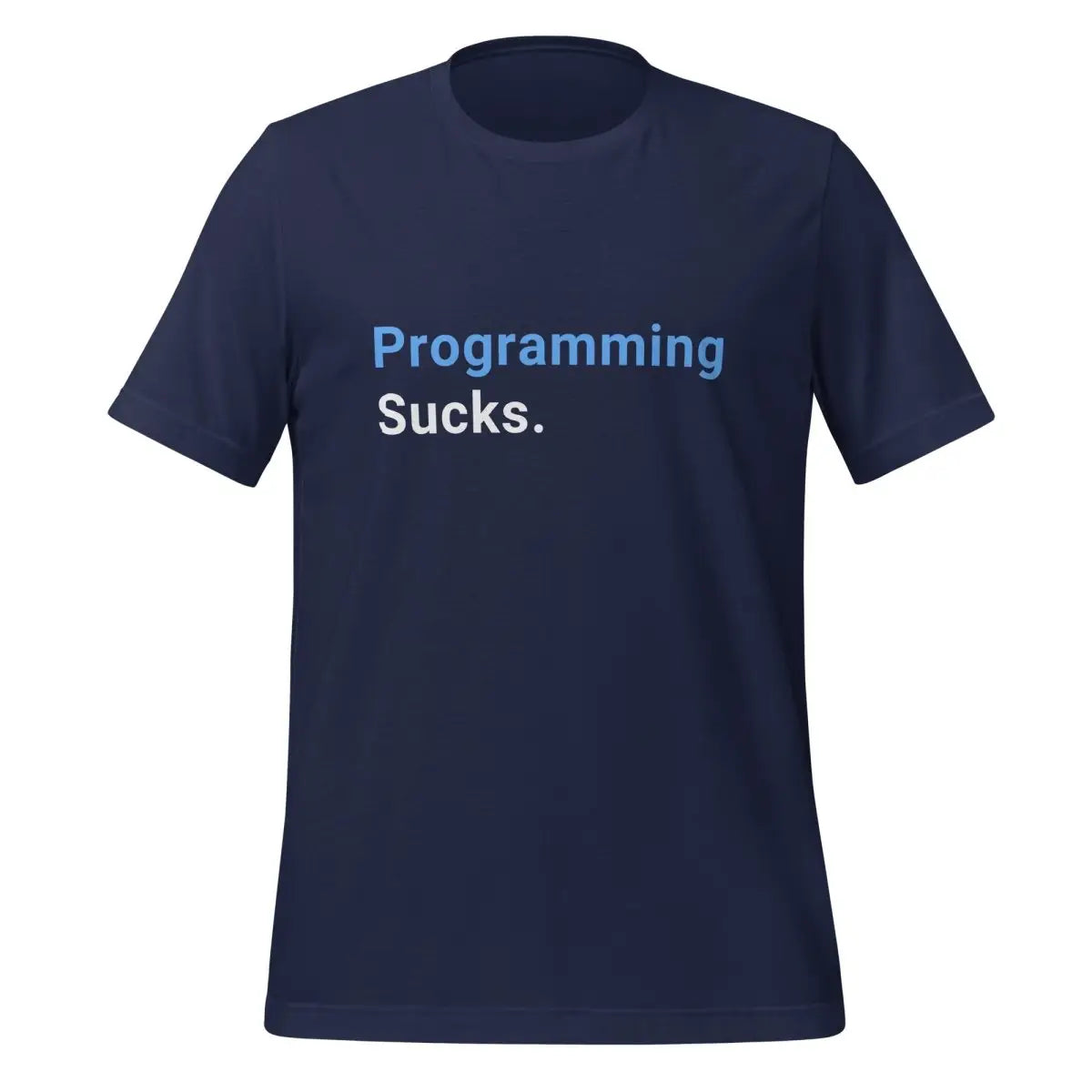 The Programming Sucks. T-shirt (unisex) Navy / m.