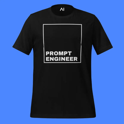 PROMPT ENGINEER T-Shirt 2 (unisex)