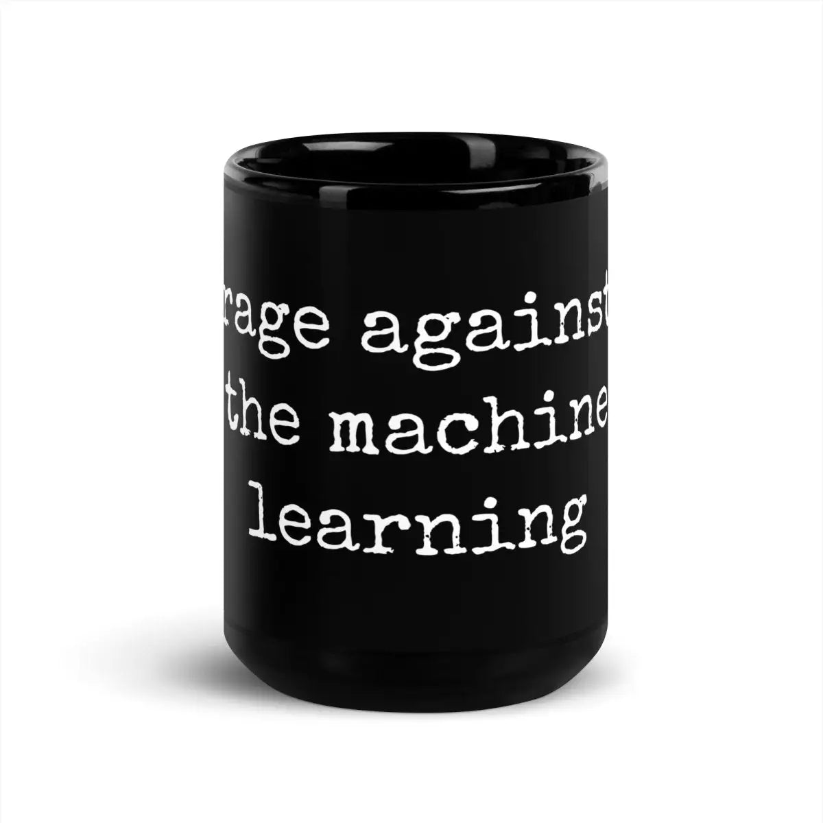 rage against the machine learning Black Glossy Mug - 15 oz