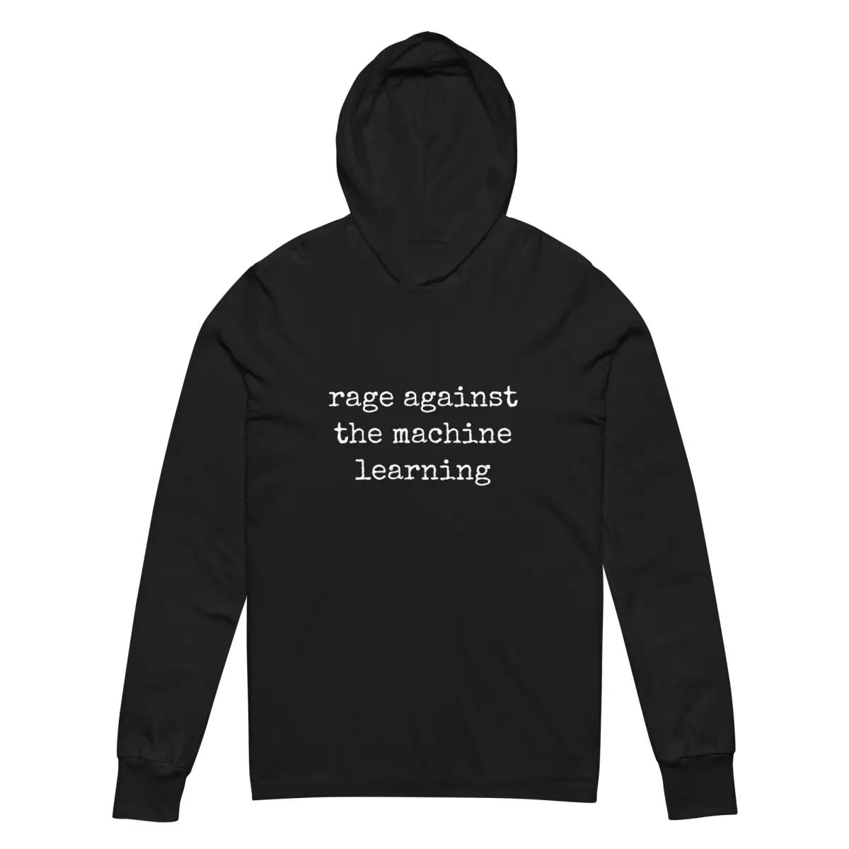 rage against the machine learning Hooded Long Sleeve T-Shirt (unisex)