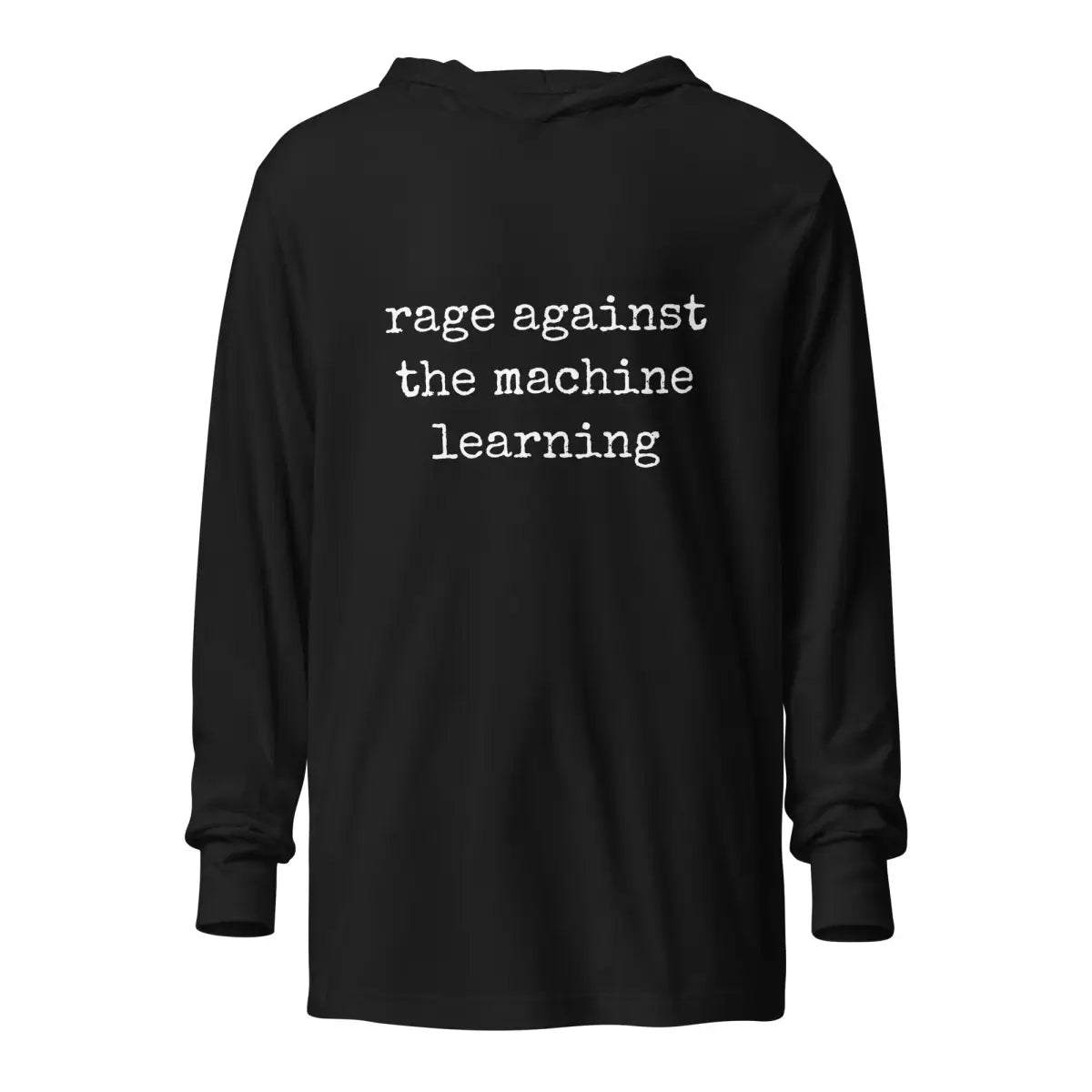 rage against the machine learning Hooded Long Sleeve T-Shirt (unisex) - Black / M