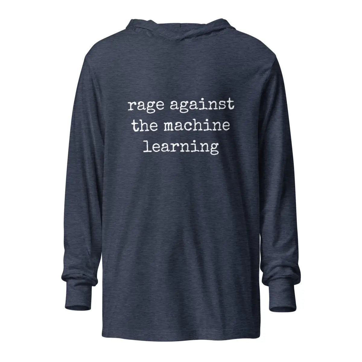 rage against the machine learning Hooded Long Sleeve T-Shirt (unisex) - Heather Navy / M