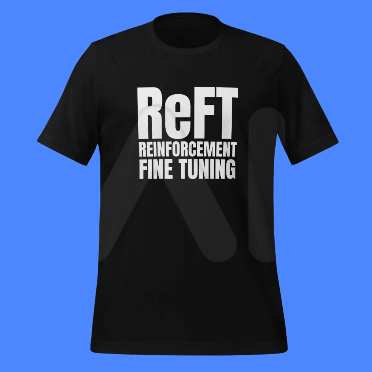 ReFT Reinforcement Fine-Tuning T-Shirt 2 (unisex)