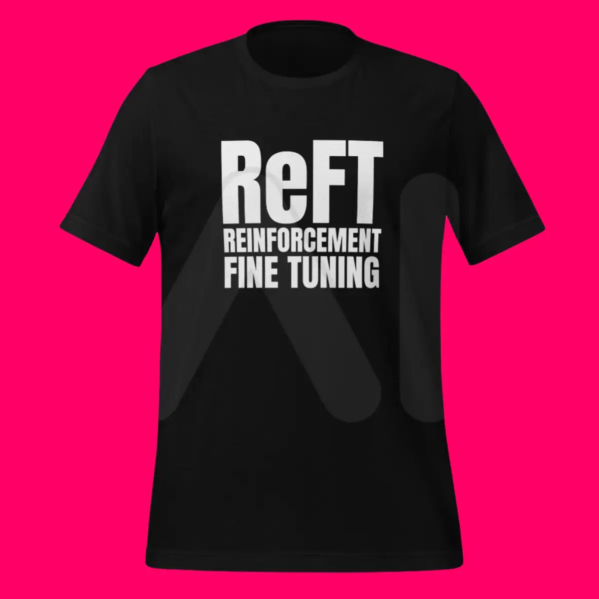 ReFT Reinforcement Fine-Tuning T-Shirt 2 (unisex)