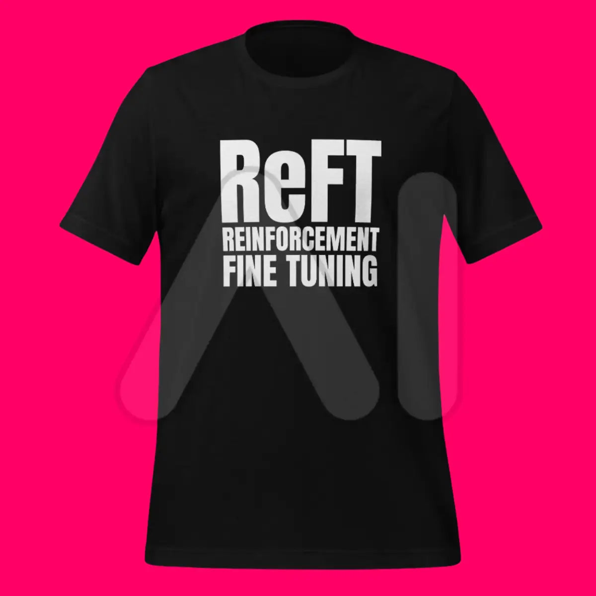 ReFT Reinforcement Fine-Tuning T-Shirt 2 (unisex)