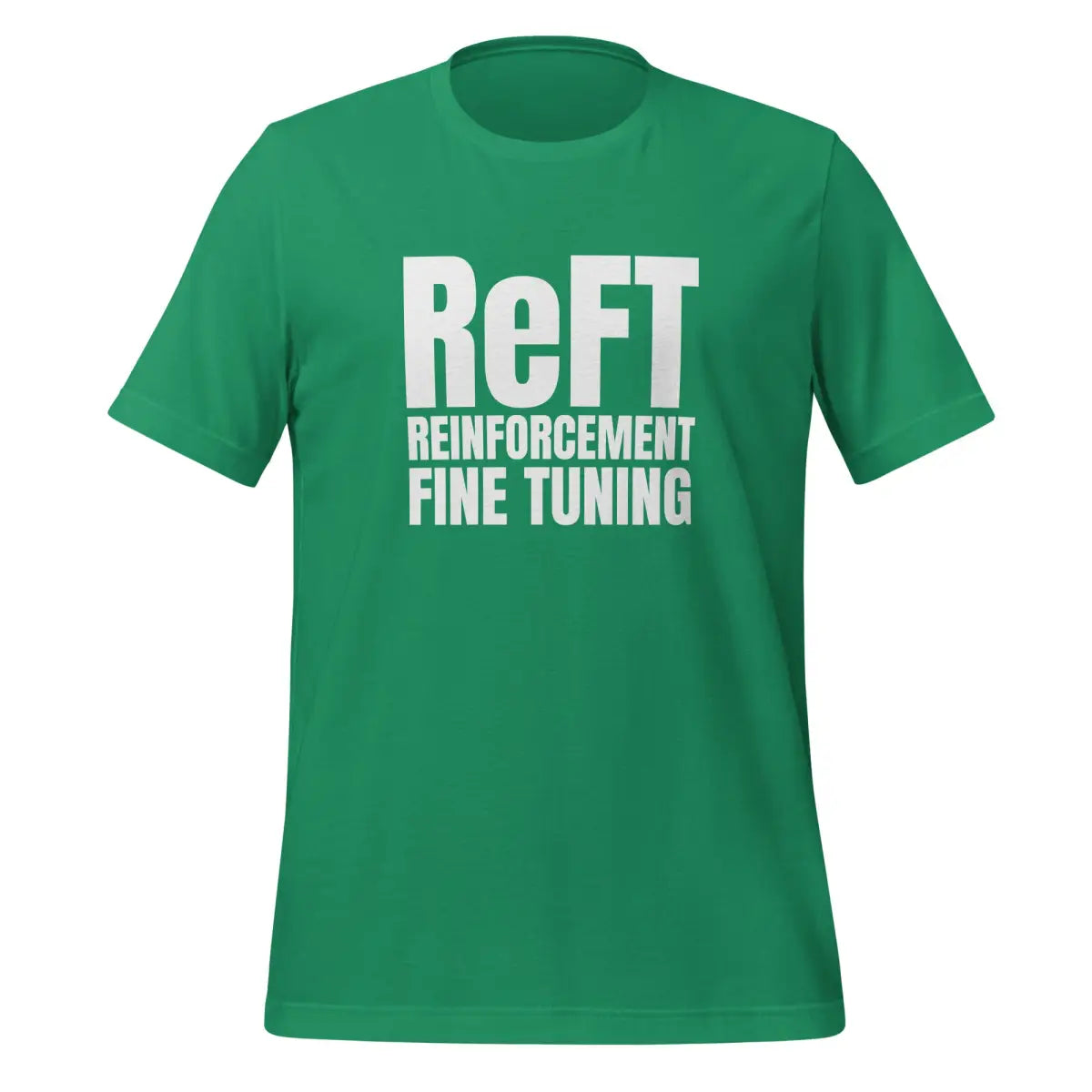 ReFT Reinforcement Fine-Tuning T-Shirt 2 (unisex) - Kelly / M