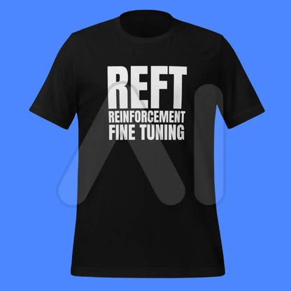 REFT Reinforcement Fine-Tuning T-Shirt (unisex)