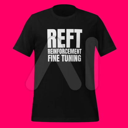 REFT Reinforcement Fine-Tuning T-Shirt (unisex)