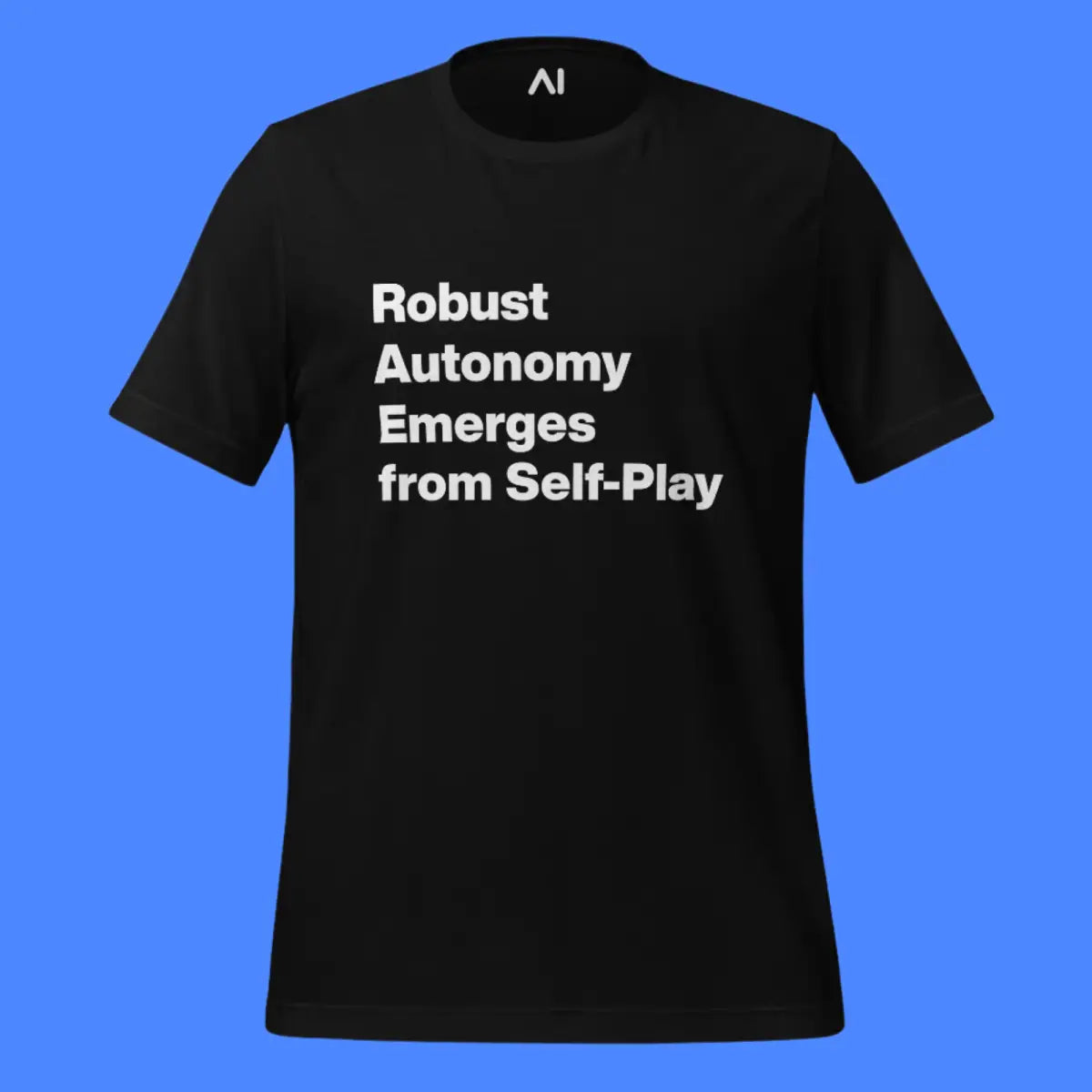 Robust Autonomy Emerges from Self-Play T-Shirt (unisex)