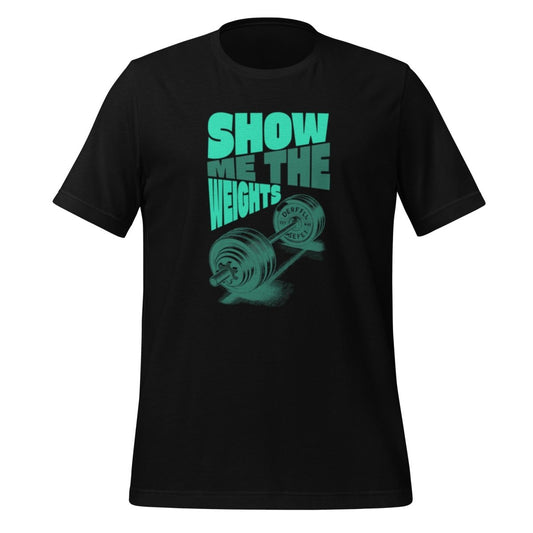 SHOW ME THE WEIGHTS T - Shirt (unisex) - Black - AI Store