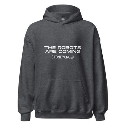 Stoney CNC The Robots Are Coming Hoodie (unisex) - Dark Heather / M