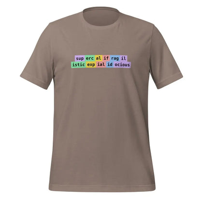 supercalifragilisticexpialidocious Tokens T-Shirt (unisex) - Pebble / M