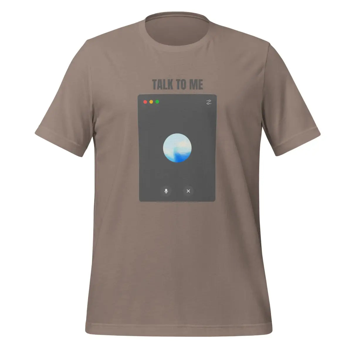 The Talk to me Advanced Voice Mode on Desktop T-shirt (unisex) Pebble / m.