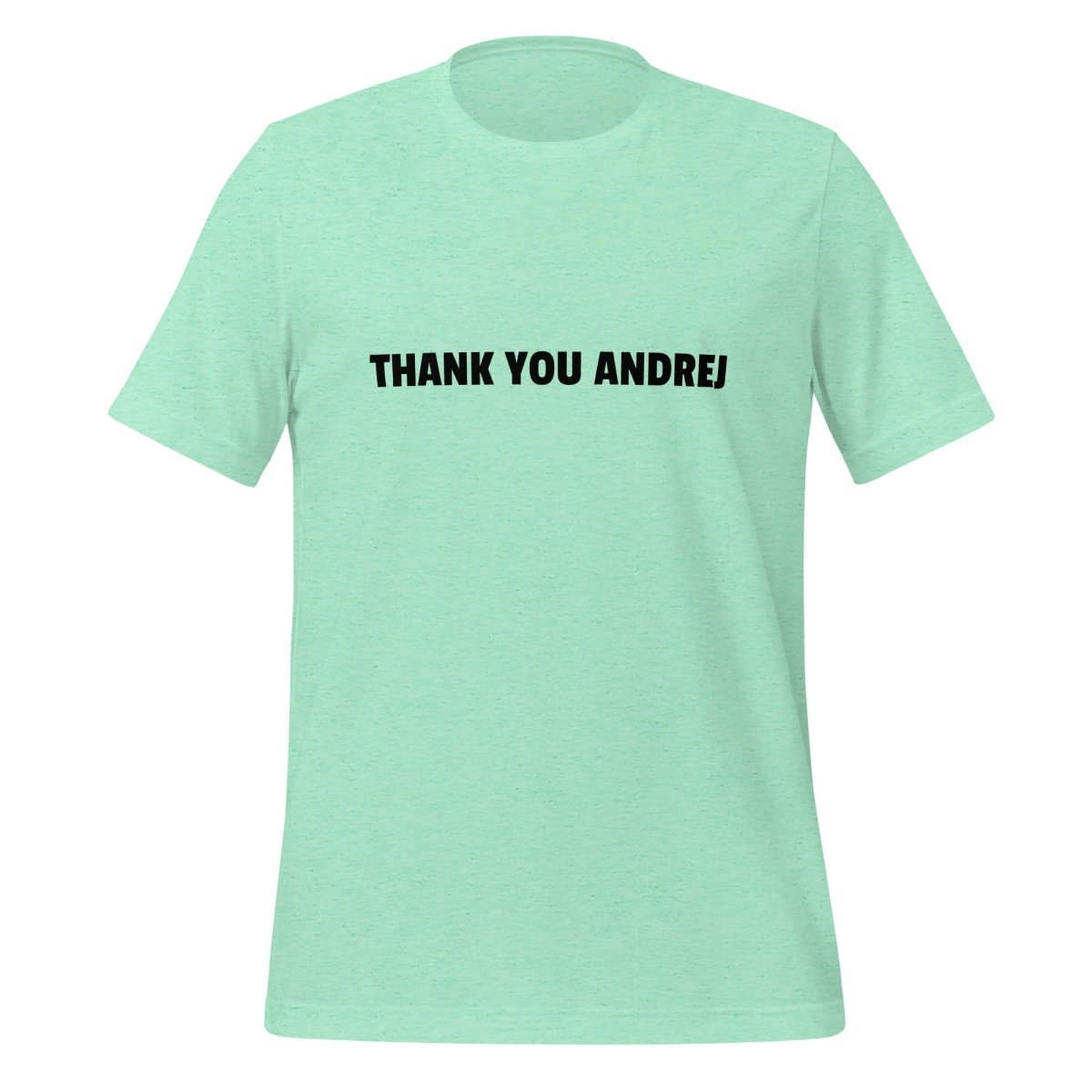 THANK YOU ANDREJ T-Shirt (unisex) - Heather Mint - AI Store