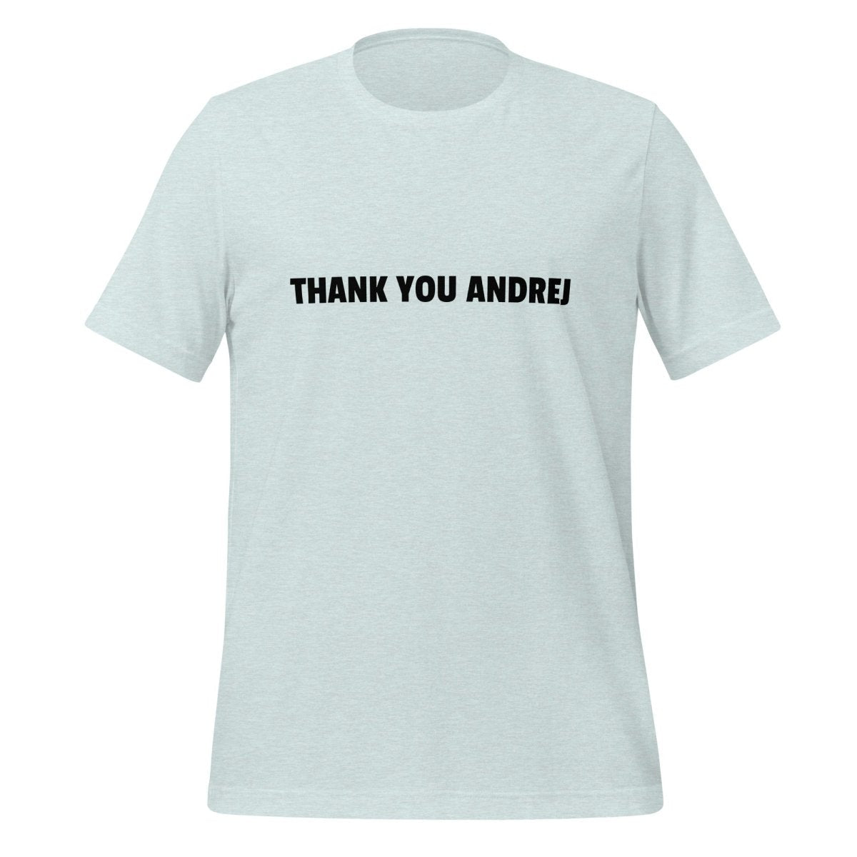 THANK YOU ANDREJ T-Shirt (unisex) - Heather Prism Ice Blue - AI Store