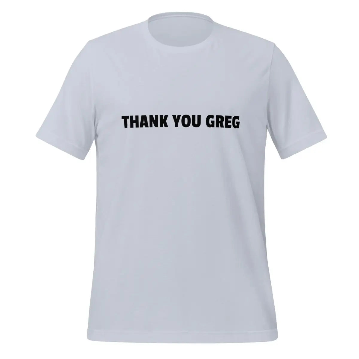 THANK YOU GREG T-Shirt (unisex) - Light Blue / M