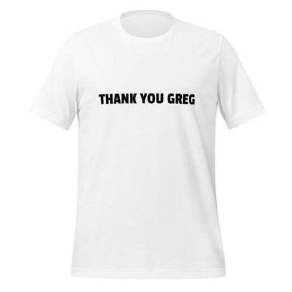 THANK YOU GREG T-Shirt (unisex) - White - AI Store