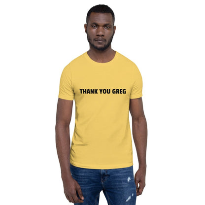 THANK YOU GREG T-Shirt (unisex) - Yellow - AI Store