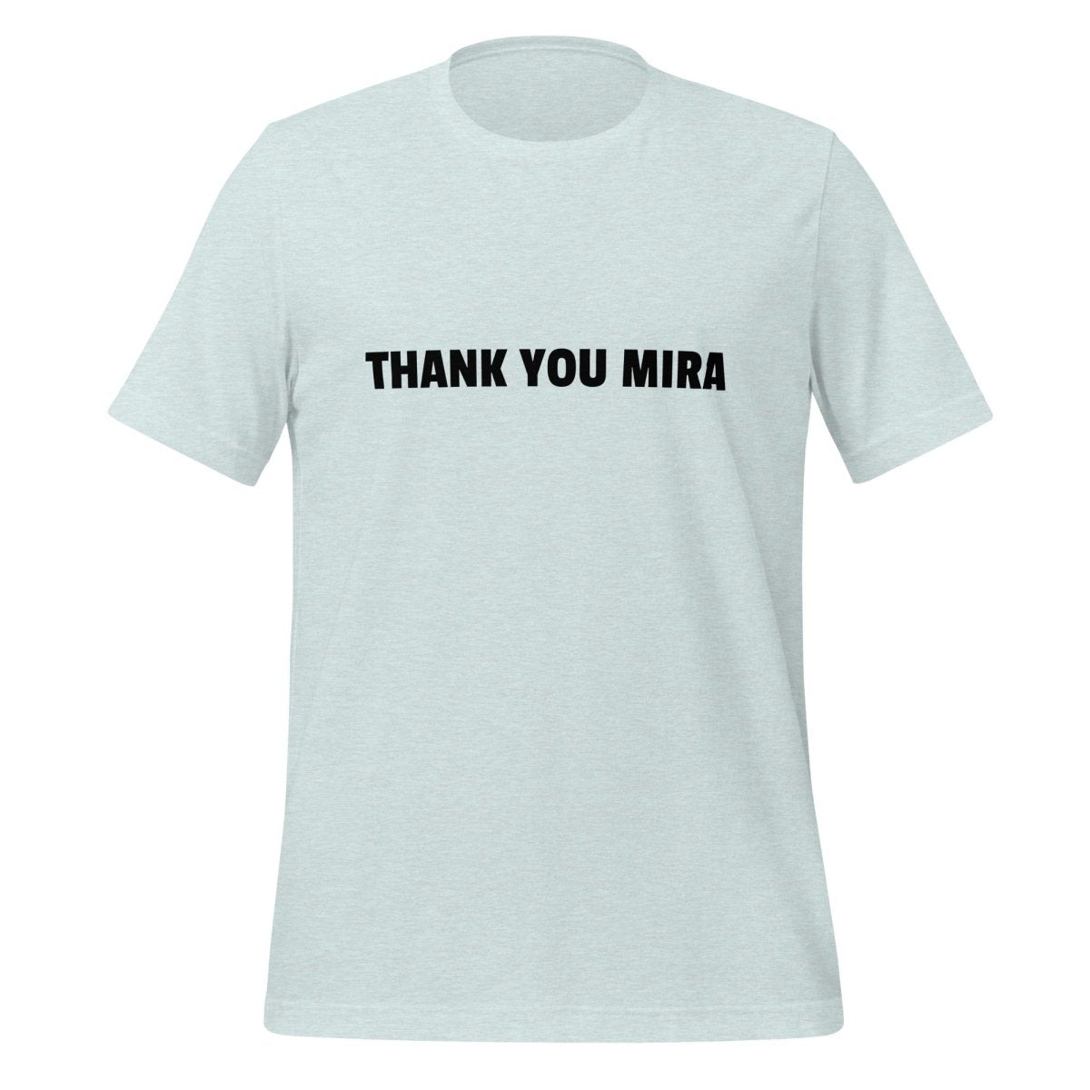 THANK YOU MIRA T-Shirt (unisex) - Heather Prism Ice Blue - AI Store