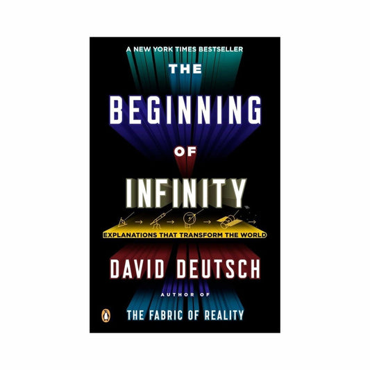 The Beginning of Infinity: Explanations That Transform the World [David Deutsch] - AI Store