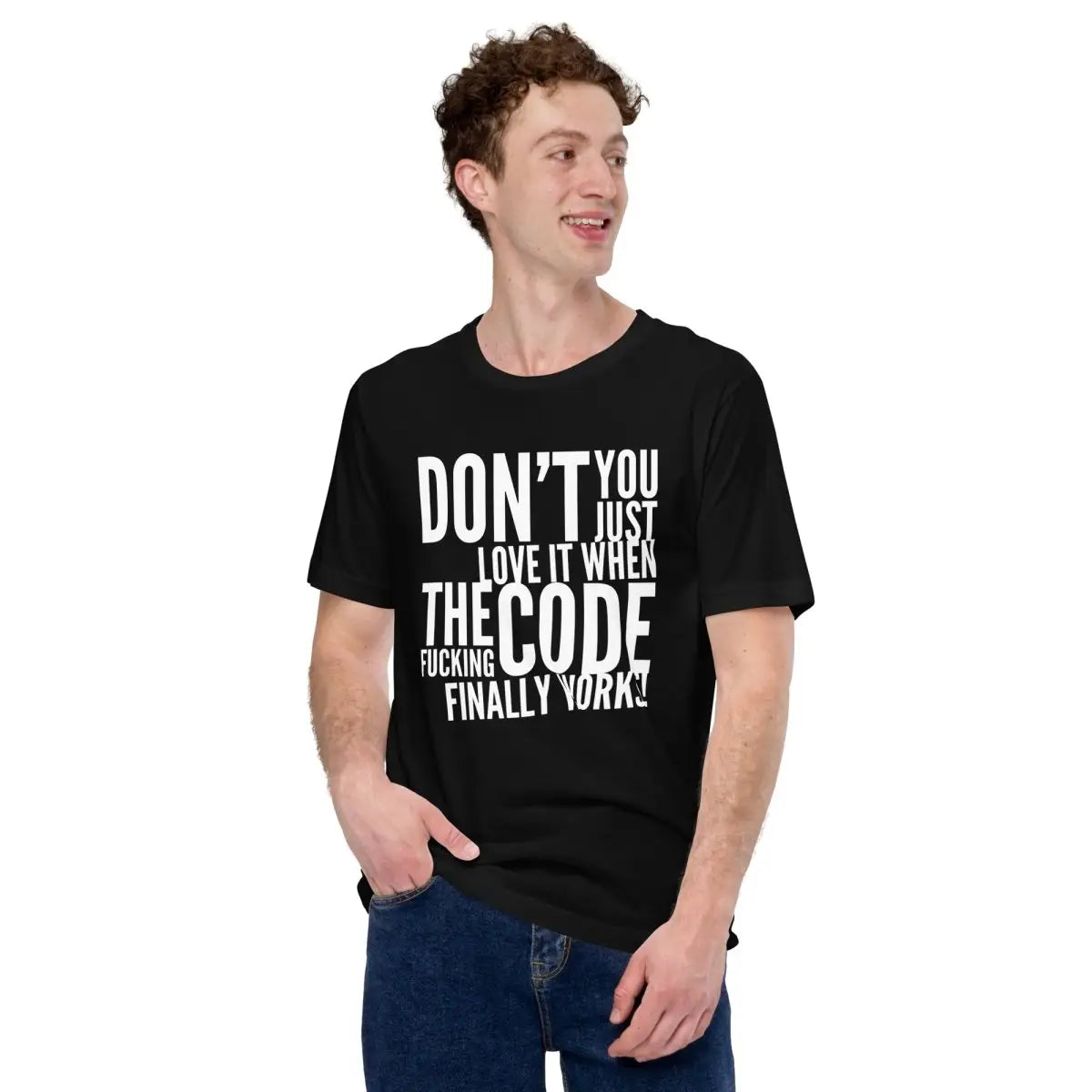 The Code Finally Works! T-Shirt (unisex)