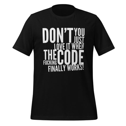 The Code Finally Works! T-Shirt (unisex) - Black - AI Store