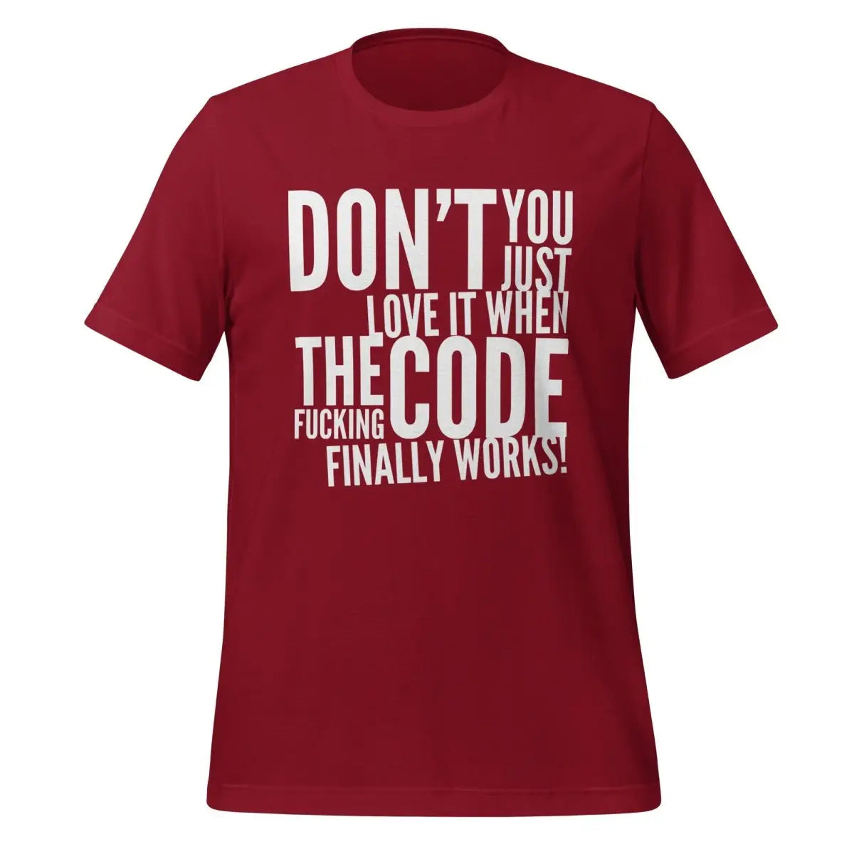 The Code Finally Works! T-Shirt (unisex) - Cardinal / M