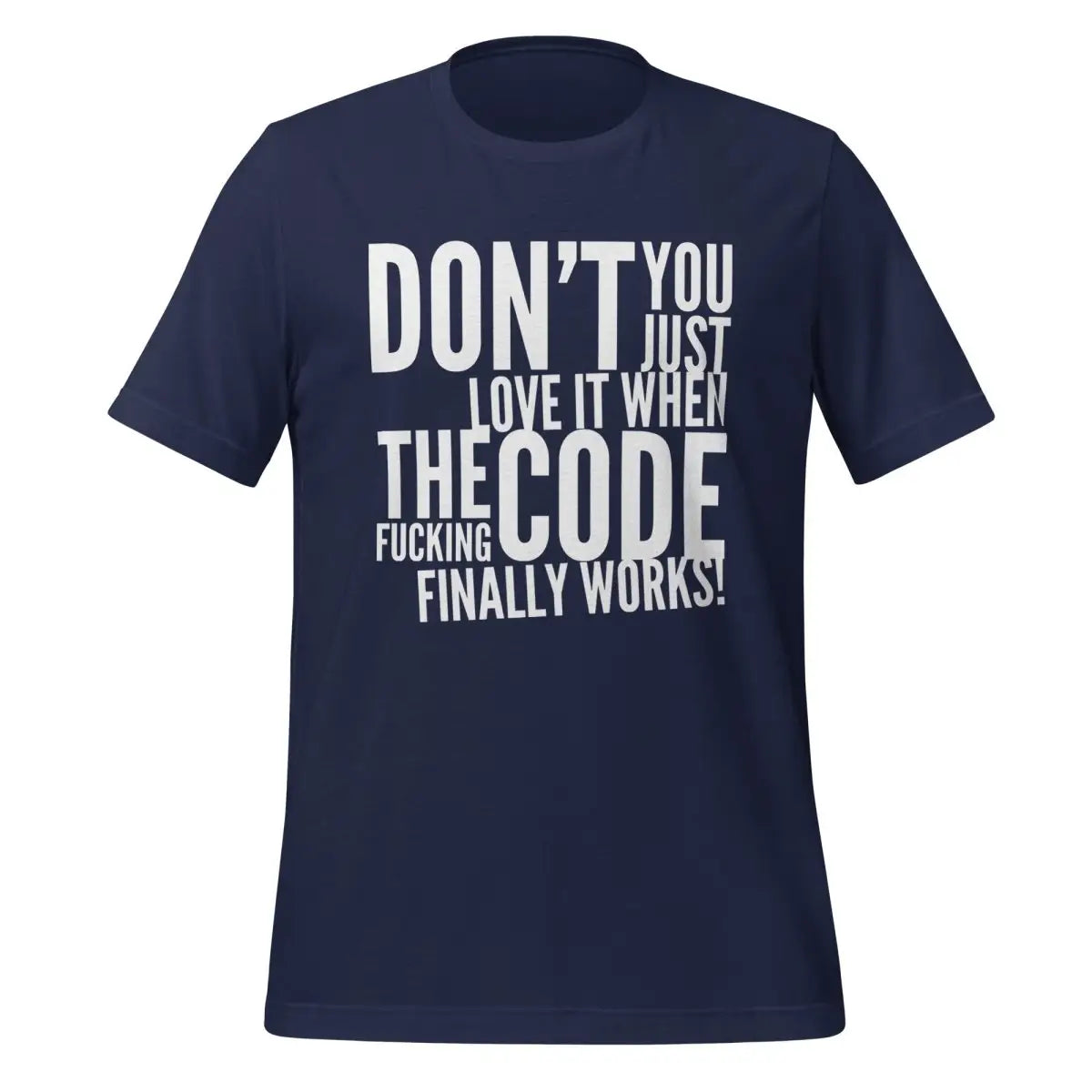 The Code Finally Works! T-Shirt (unisex) - Navy / M