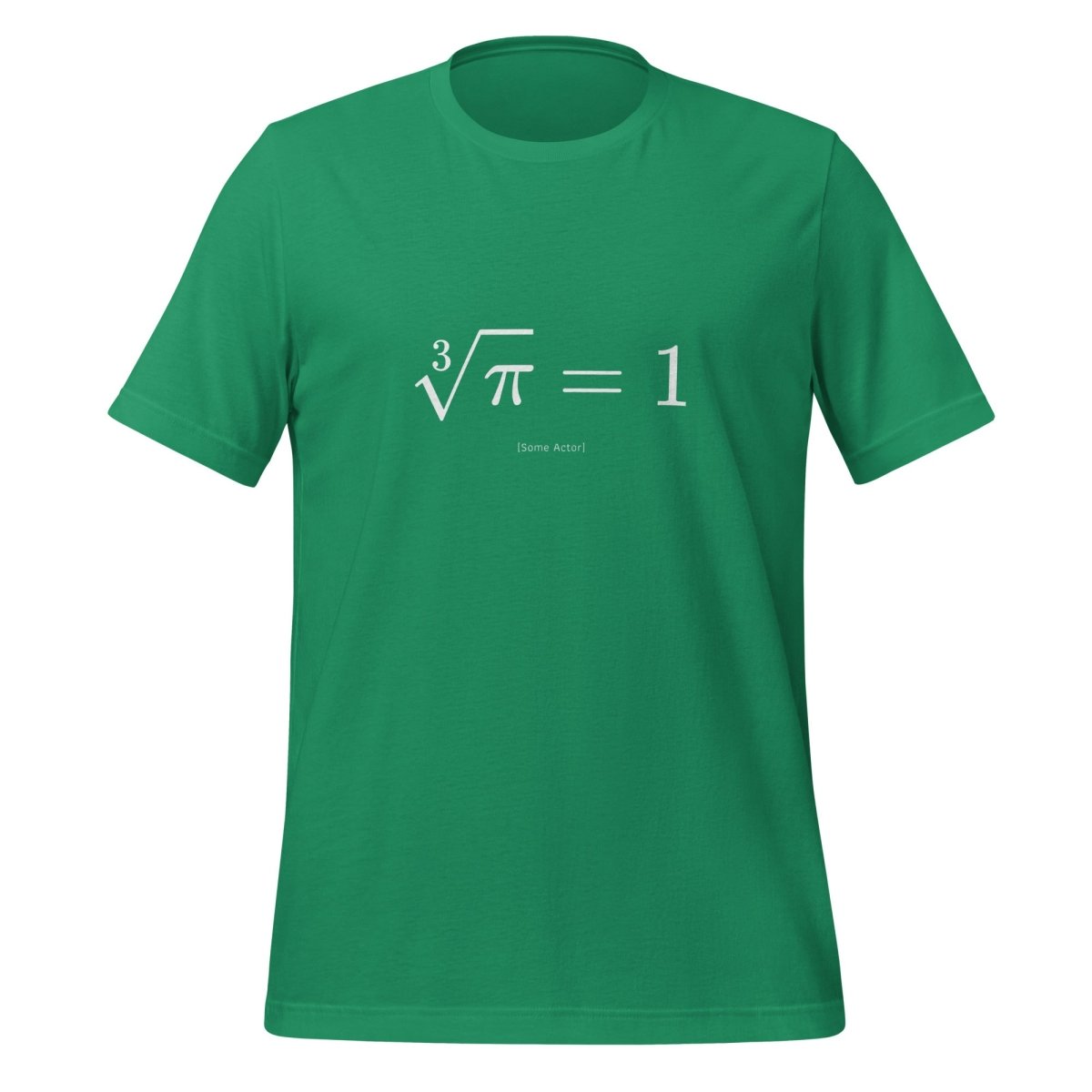 The Cube Root of Pi Equals 1 T - Shirt (unisex) - Kelly - AI Store