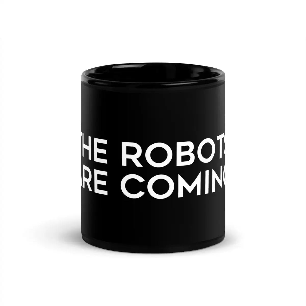 The Robots Are Coming Black Glossy Mug 1 - 11 oz