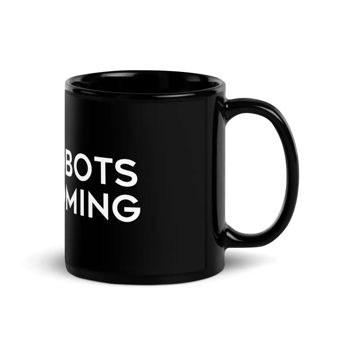 The Robots Are Coming Black Glossy Mug 1