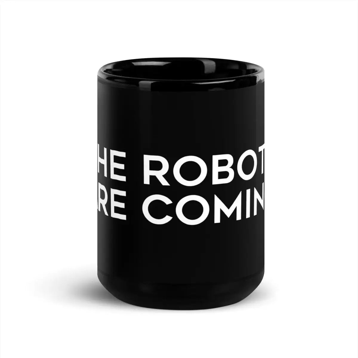 The Robots Are Coming Black Glossy Mug 1 - 15 oz