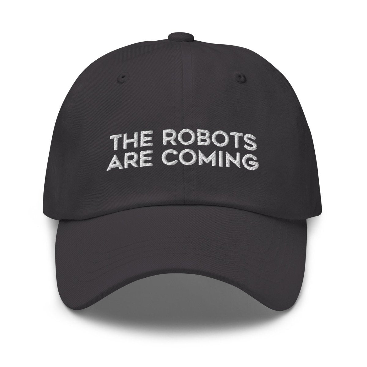 The Robots Are Coming Embroidered Cap (unisex) - Dark Grey - AI Store