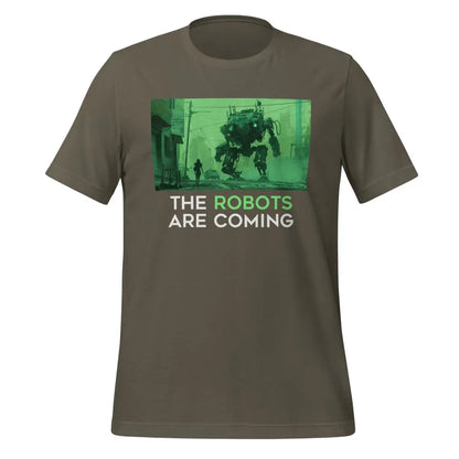 The Robots Are Coming (Green) T-Shirt 1.1 (unisex) - Army / M